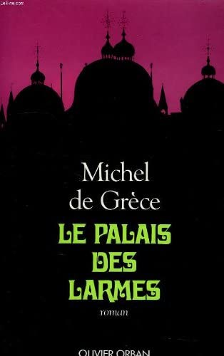 Livre Le palais des larmes - Michel de Grèce (Livre d'occasion) - ISBN 2855654238