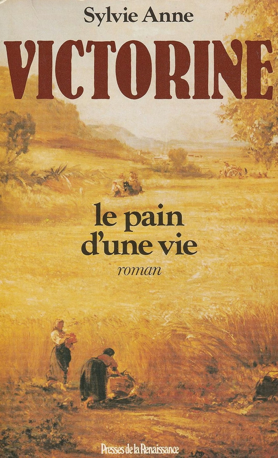 Livre Victorine : Le pain d'une vie - Sylvie Anne (Livre d'occasion) - ISBN 285616322X