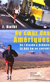 Livre Au coeur des Amériques : De l'Alaska à Ushuaia, 24 000 kilomètres en courant - Jamel Balhi ...