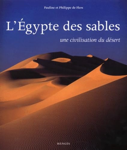 Livre L'Égypte des sables : Une civilisation du désert - Pauline de Flers (Livre d'occasion) - IS...