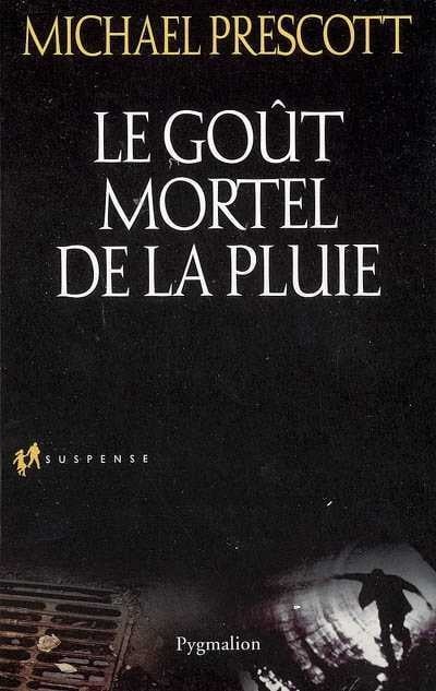 Livre Le goût mortel de la pluie - Michael Prescott (Livre d'occasion) - ISBN 2857050011