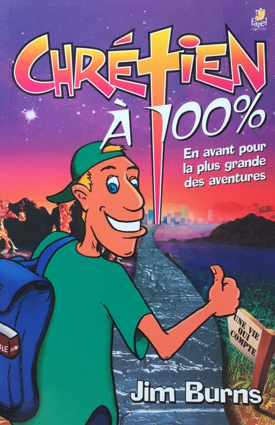 Livre Chrétien à 100% : En avant pour la plus grande des aventures - Jim Burns (Livre d'occasion)...