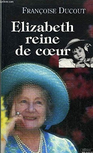 Livre Elizabeth reine de coeur (Françoise Ducout) (Livre d'occasion) - ISBN 2863743244