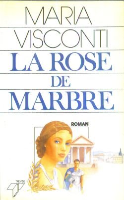 Livre La rose de marbre - Maria Visconti (Livre d'occasion) - ISBN 2865521176