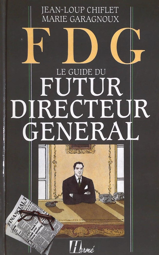 Livre FDG : Le guide du Futur Directeur Général - Jean-Loup Chiflet (Livre d'occasion) - ISBN 286...
