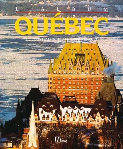 Livre L'album Québec - Gil Courtemanche (Livre d'occasion) - ISBN 2866652487