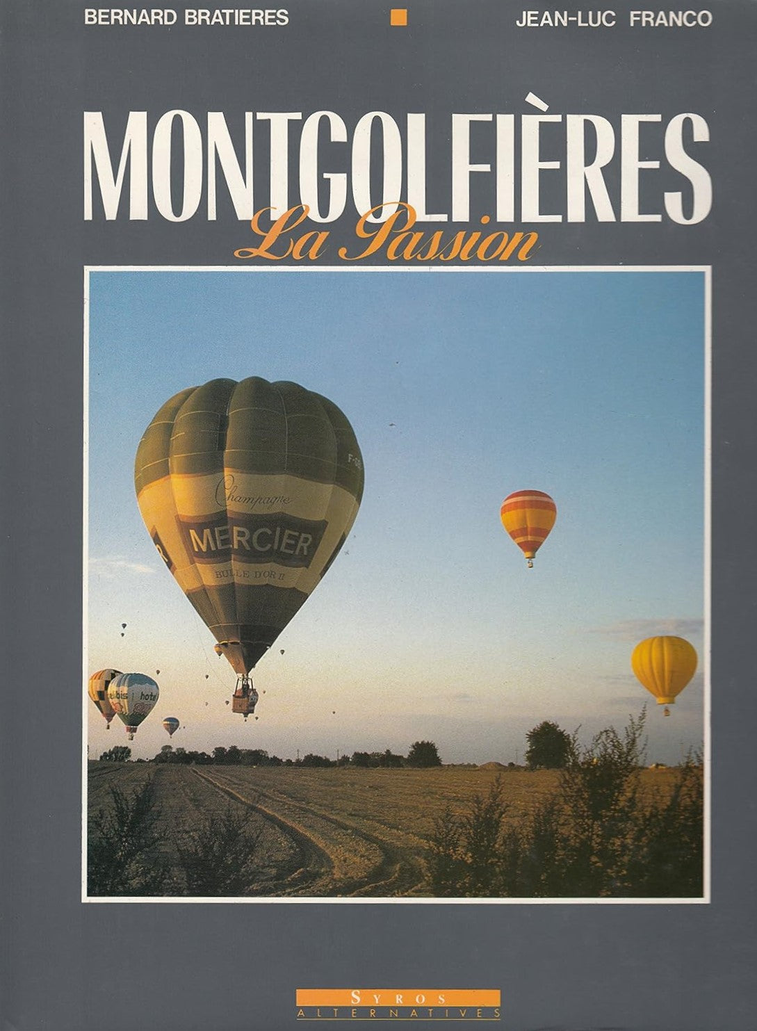 Livre Montgolfières : La passion - Bernard Bratières (Livre d'occasion) - ISBN 2867383501