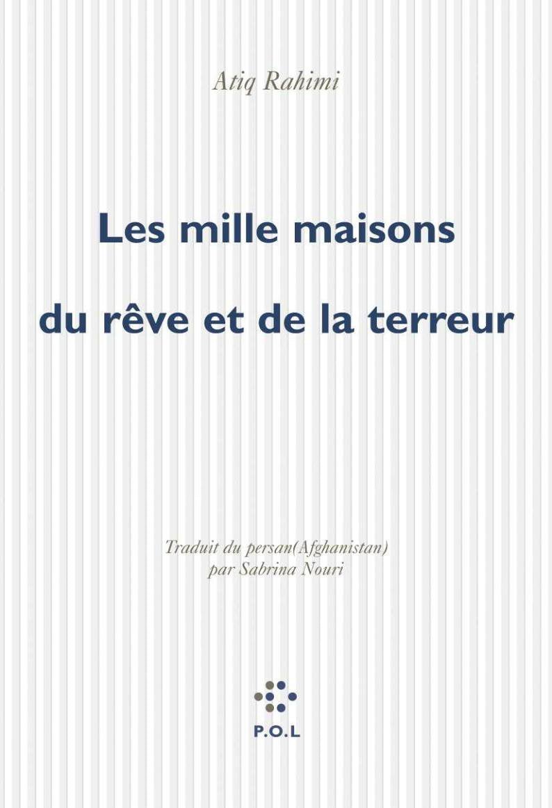 Les milles maisons du rêve et de la terreur - Atiq Rahimi