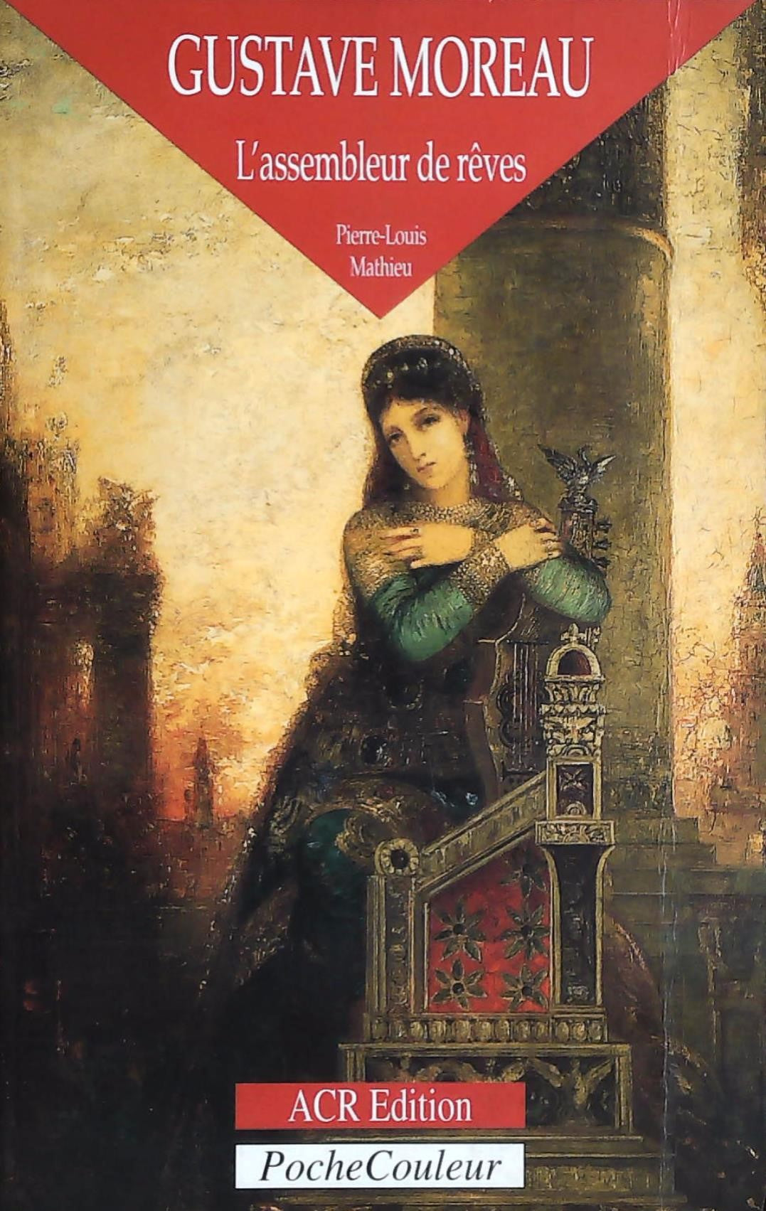 Livre Gustave Moreau : L'assembleur de rêves - Pierre-Louis Mathieu (Livre d'occasion) - ISBN 286...