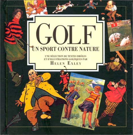 Livre Golf, un sport contre nature - Helen Exley (Livre d'occasion) - ISBN 2873881143