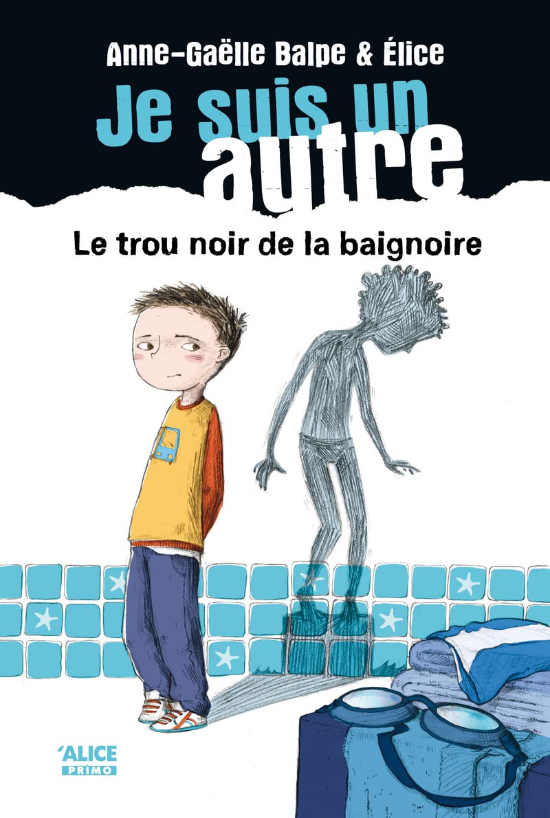 Je suis un autre # 1 : Le trou noir de la baignoire - Anne-Gaëlle Balpe