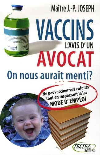 Livre Vaccins : L'avis d'un avocat : On nous aurait menti? - Jean-Pierre Joseph (Livre d'occasion...