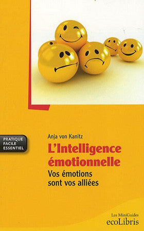 Livre L'intelligence émotionnelle vos émotions sont vos alliées (Anja Von Kanitz) (Livre...