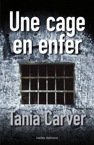 Livre Une cage en enfer - Tania Carver (Livre d'occasion) - ISBN 2875151215