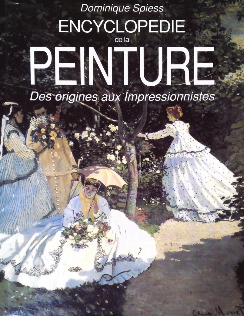 Livre Encyclopédie de la peinture : Des origines aux impressionnistes - Dominique Spiess (Livre d...