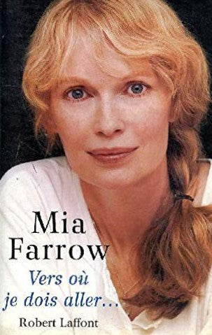 Livre Vers où je dois aller… - Mia Farrow (Livre d'occasion) - ISBN 2876452553