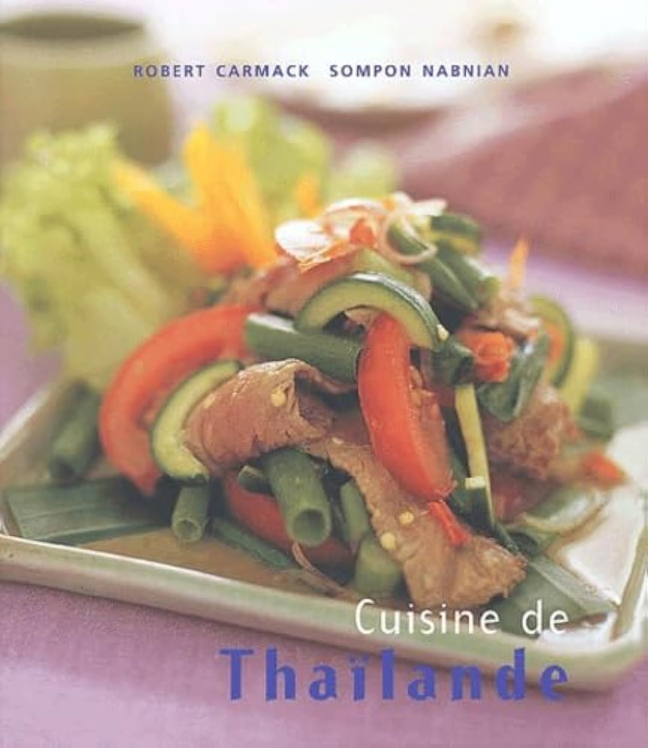 Livre Cuisine de Thaïlande - Robert Carmack (Livre d'occasion) - ISBN 2876774763