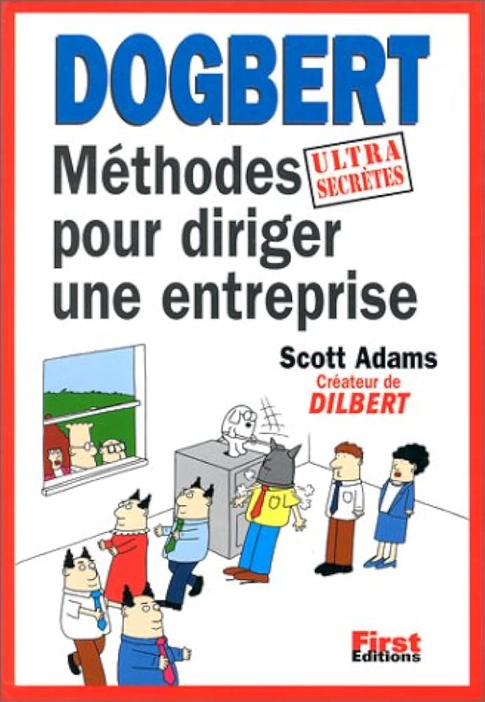 Dogbert, méthodes ultrasecrètes pour diriger une entreprise - Scott Adams