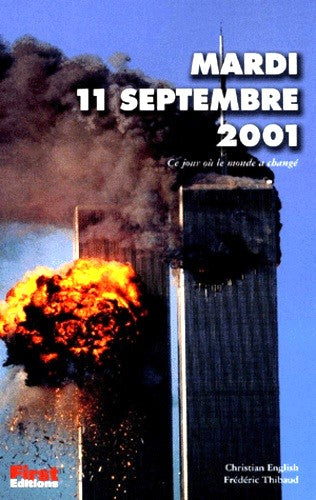 Livre Mardi 11 septembre 2001 : Ce jour où le monde a changé (Christian English, Frédéric...