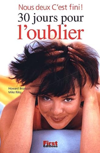 Livre Nous deux, c'est fini! : 30 jours pour l'oublier - Howard Bronson (Livre d'occasion) - ISBN...