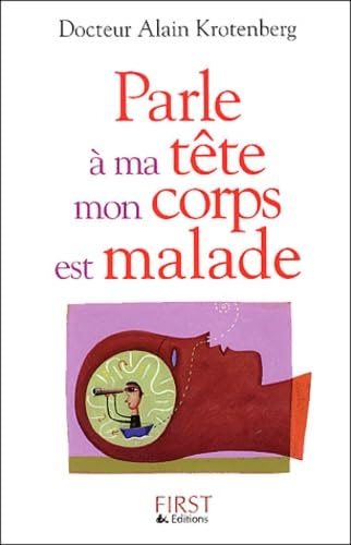 Livre Parle à ma tête mon corps est malade - Dr Alain Krotenberg (Livre d'occasion) - ISBN 287691...