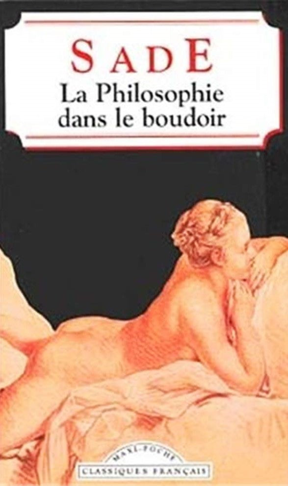 Classiques français : La philosophie dans le boudoir - Marquis De Sade