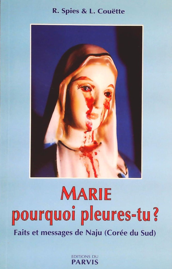 Livre Marie pourquoi pleures-tu? : Faits et messages de Naju (Corée du Sud) - R. Spies (Livre d'o...