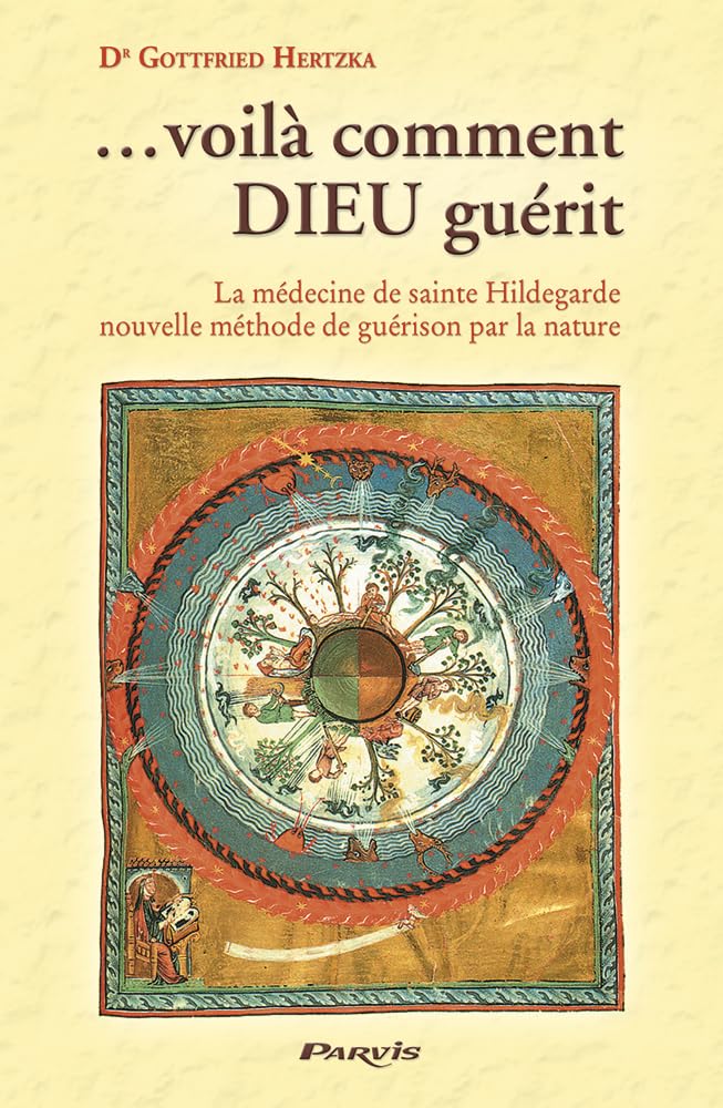 Livre Voilà comment Dieu guérit : La médecine de sainte Hildegarde : nouvelle méthode de...
