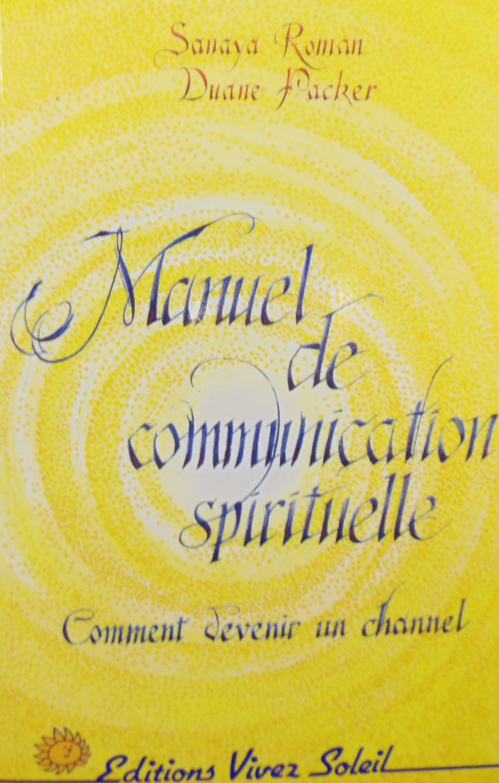 Livre Manuel de communication spirituelle (Sanaya Roman, Duane Packer) (Livre d'occasion) - ISBN...