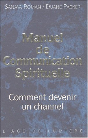 Livre L'âge de la lumière : Manuel de communication spirituelle comment devenir un grand channel...