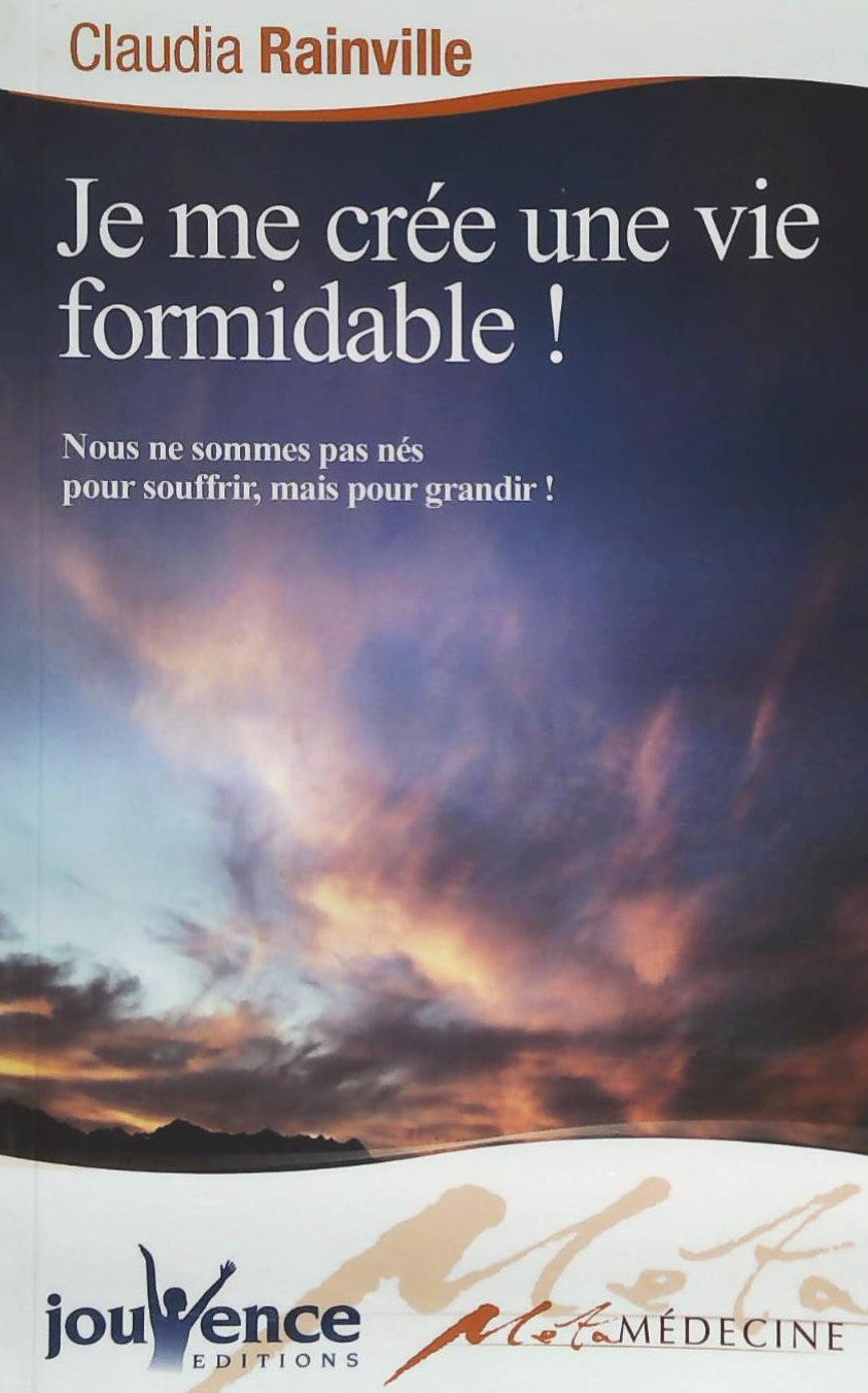 Livre Je me cr.e une vie formidable ! - Claudia Rainville (Livre d'occasion) - ISBN 2883534934