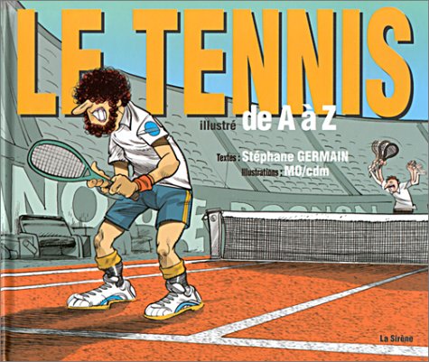 Livre Le tennis illustré de A à Z - Stéphane Germain (Livre d'occasion) - ISBN 2884614087