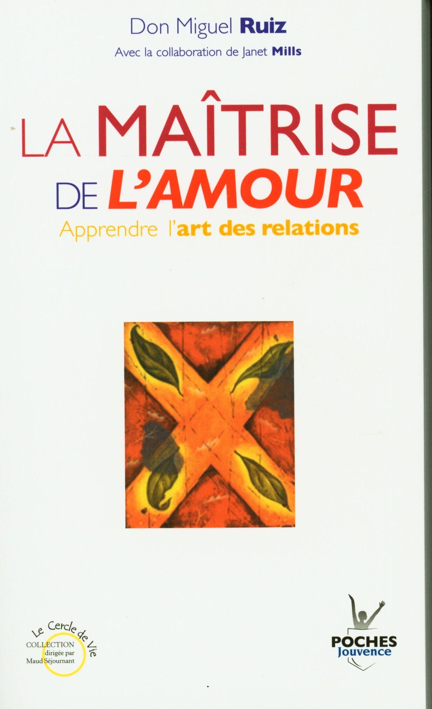 Livre La maîtrise de l'amour - Don Miguel Ruiz (Livre neuf) - ISBN 2889118169