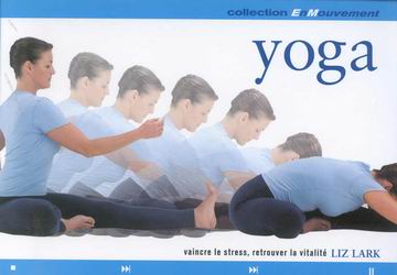 Livre Yoga : Vaincre le stress, retrouver la vitalité - Liz Lark (Livre d'occasion)