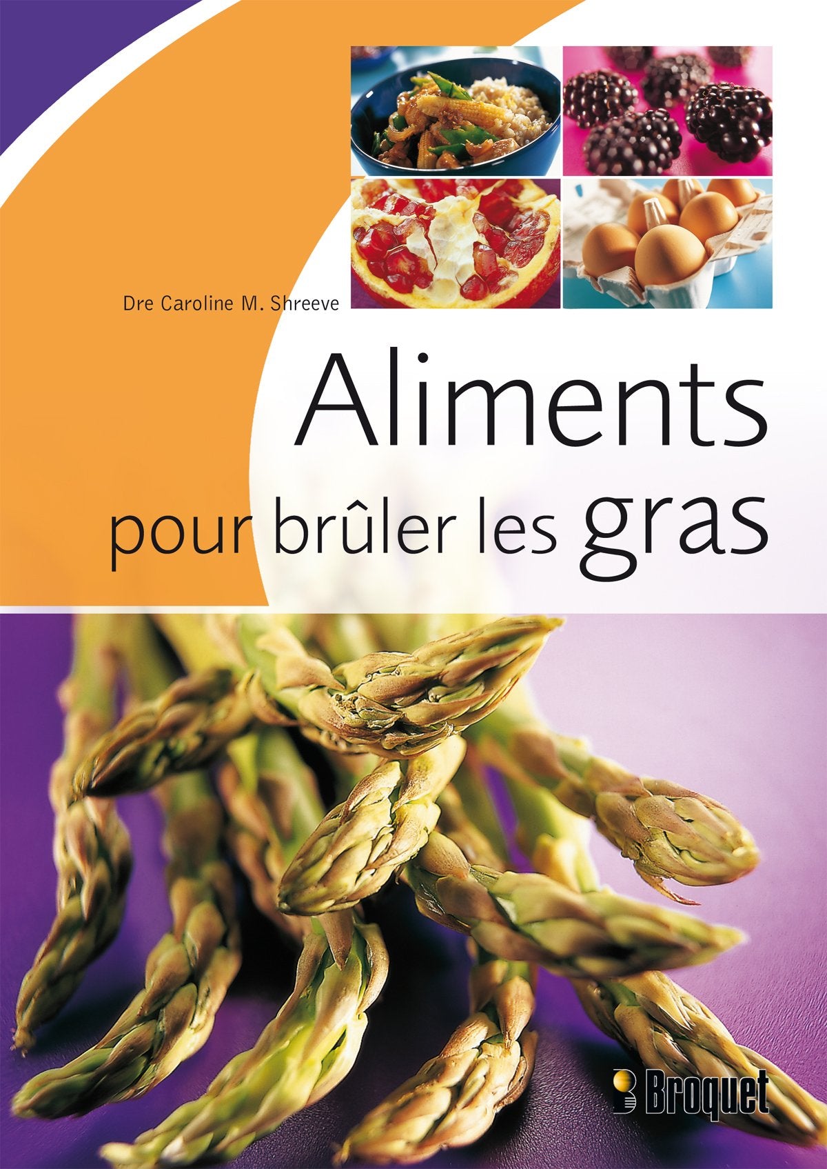 Livre Aliments pour brûler les gras - Dre Caroline M. Shreeve (Livre d'occasion) - ISBN 2890008738