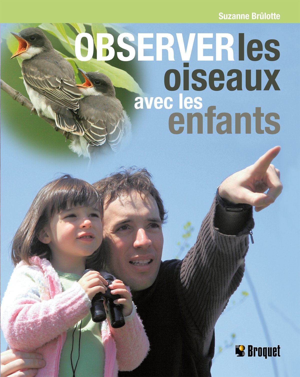 Livre Observer les oiseaux avec les enfants - Suzanne Brûlotte (Livre d'occasion) - ISBN 2890009092