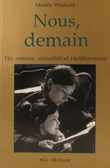 Livre Nous, demain : Vie, amour, sexualité et vieillissement - Merrily Weisbord (Livre d'occasion...