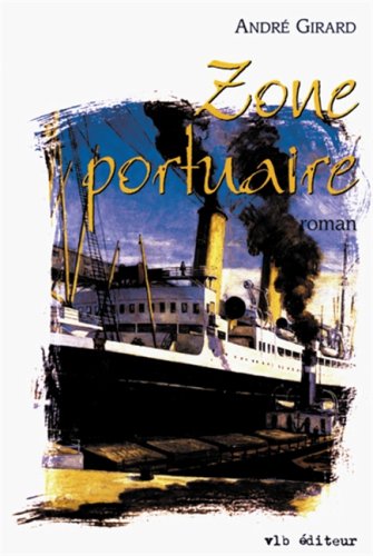 Livre Zone portuaire - André Girard (Livre neuf) - ISBN 2890056643
