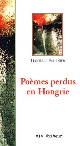Livre Poèmes perdus en Hongrie - Danielle Fournier (Livre d'occasion) - ISBN 2890058115