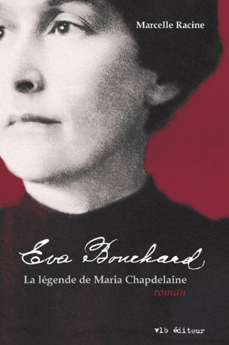 Livre Eva Bouchard : La légende de Maria Chapdeleine (Marcelle Racine) (Livre d'occasion) - ISBN...
