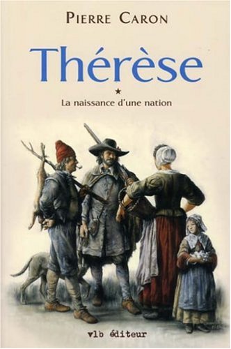 Livre La naissance d'une nation # 1 : Thérèse (Pierre Caron) (Livre neuf) - ISBN 289005845X