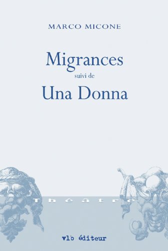 Migrances -suivi de- Una Donna - Marco Micone