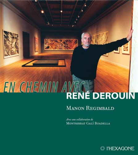 En chemin avec René Derouin - Manon Regimbald