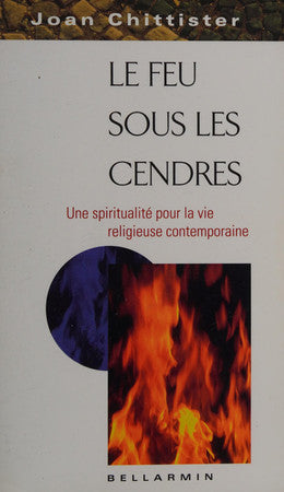 Livre Le feu sous les cendres: une spiritualité pour la vie religieuse contemporaine (Joan D...