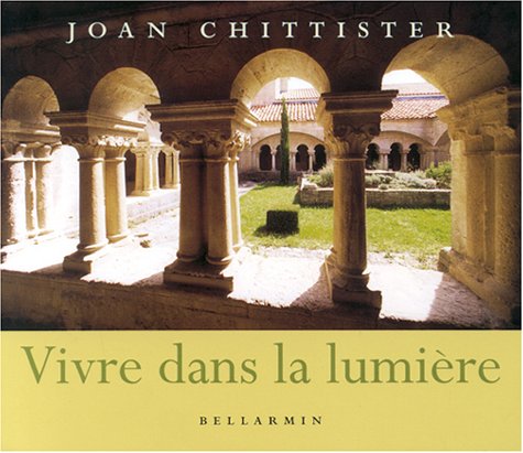Vivre dans la lumière - Joan Chittister