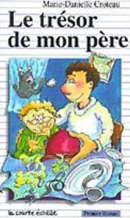 Premier roman # 43 : Le trésor de mon père - Marie-Danielle Croteau