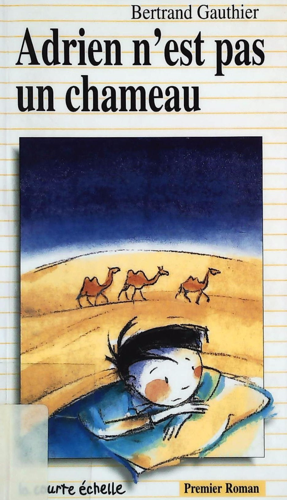 Livre ISBN 2890213757 Premier roman # 85 : Adrien n'est pas un chameau (Bertrand Gauthier)