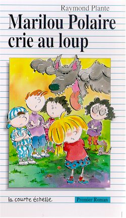 Livre Marilou Polaire crie au loup - Raymond Plante (Livre d'occasion) - ISBN 289021396X