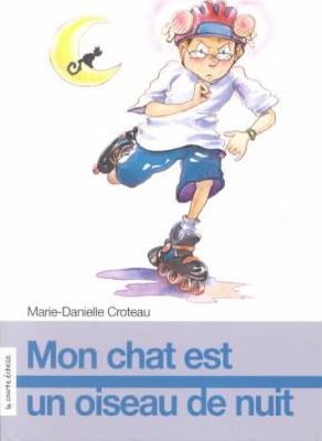 Livre Mon chat est un oiseau de nuit - Marie-Danielle Croteau (Livre d'occasion) - ISBN 2890215059
