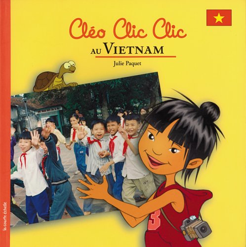 Cléo Clic Clic : Au Vietnam - Julie Paquet
